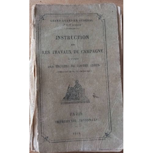 Instruction Sur Les Travaux De Campagne À L'usage De Toutes Armes - 1915 - Grand Quartier Général 1er Et 3ème Bureaux