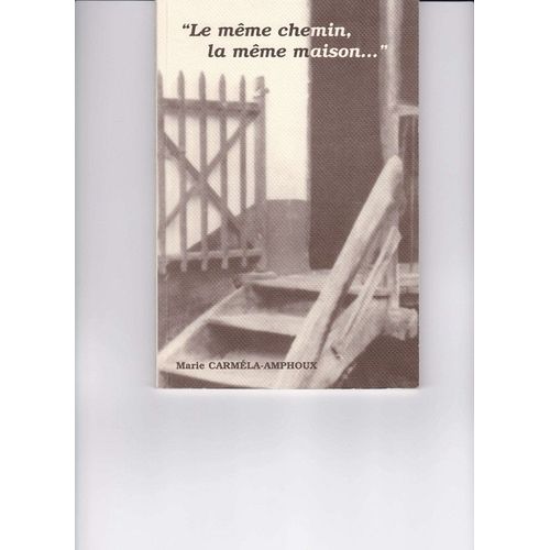 Le Même Chemin, La Même Maison...