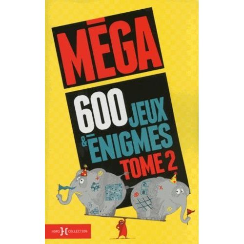 Méga 600 Jeux Et Énigmes - Tome 2