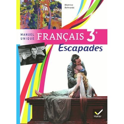 Français 3e Escapades - Manuel Unique