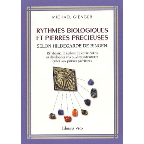 Rythmes Biologiques Et Pierres Precieuses Selon Hildegarde De Bingen