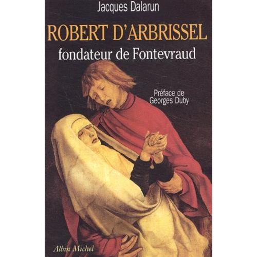 Robert D'arbrissel, Fondateur De Fontevraud