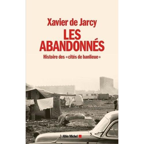 Les Abandonnés - Histoire Des "Cités De Banlieue