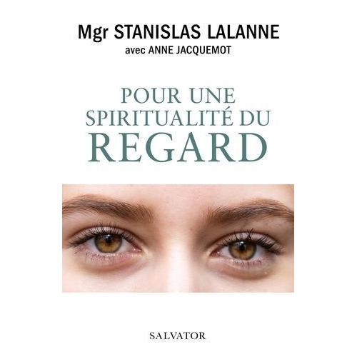 Pour Une Spiritualité Du Regard