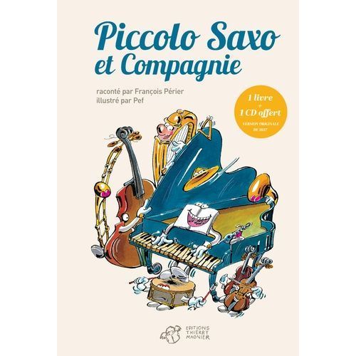 Piccolo Saxo Et Compagnie Ou La Petite Histoire D'un Grand Orchestre Suivi De Passeport Pour Piccolo Saxo Et Compagnie - (1 Cd Audio)