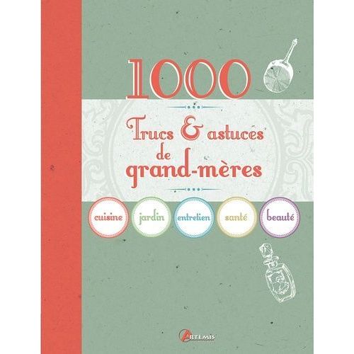 1 000 Trucs Astuces De Grand-Mères
