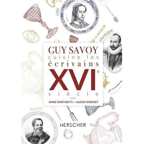 Guy Savoy Cuisine Les Écrivains - Xvie Siècle