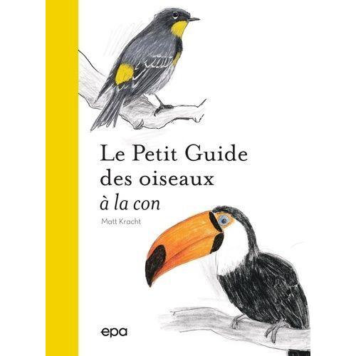 Petit Guide Des Oiseaux À La Con