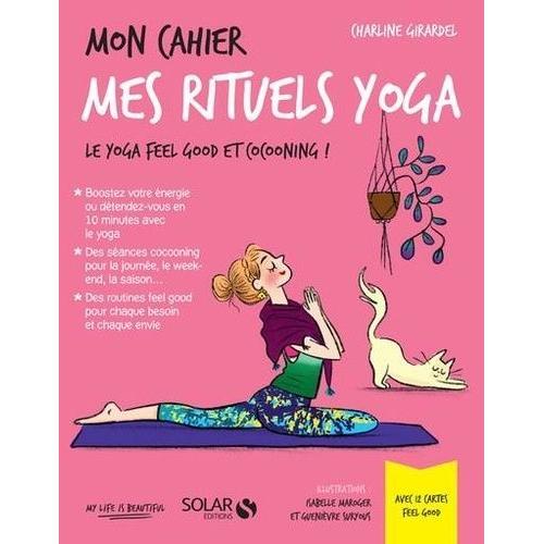 Mon Cahier Mes Rituels Yoga - Avec 12 Cartes Feel Good