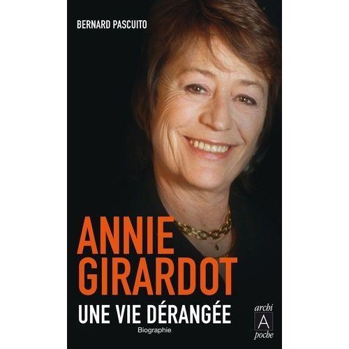 Annie Girardot - Une Vie Dérangée