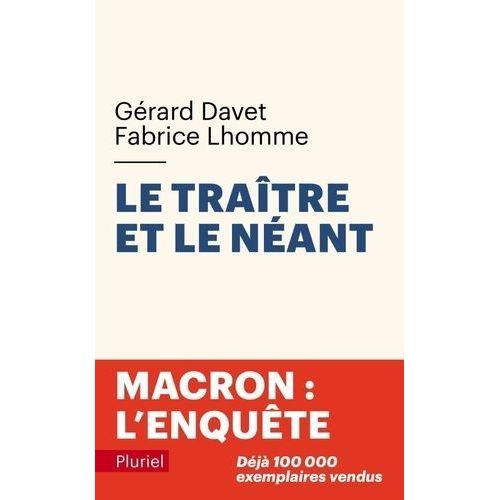Le Traître Et Le Néant - Macron : L'enquête