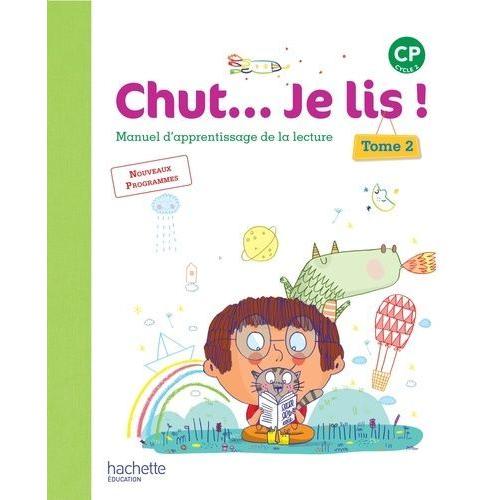 Chut - Je Lis ! Cp - Manuel D'apprentissage De La Lecture Tome 2