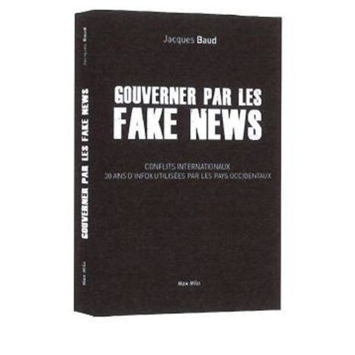 Gouverner Par Les Fakes News