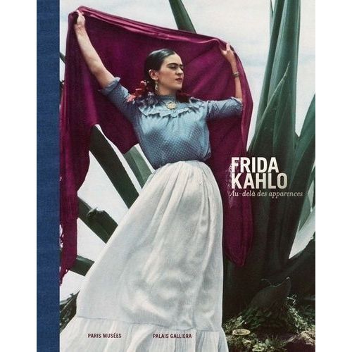 Frida Kahlo, Au-Delà Des Apparences