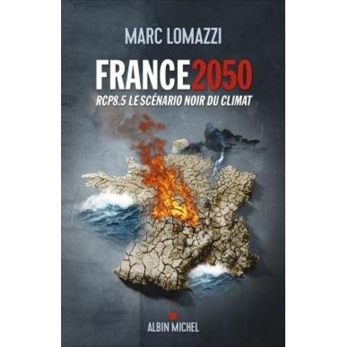 France 2050 - Rcp8.5 Le Scénario Noir Du Climat