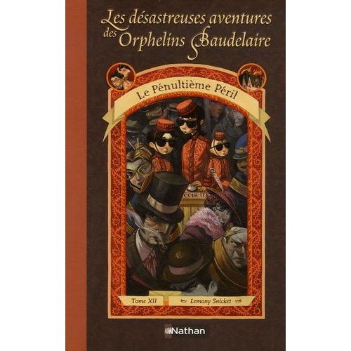 Les Désastreuses Aventures Des Orphelins Baudelaire Tome 12 - Le Pénultième Péril