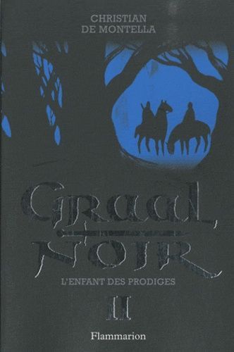 Graal Noir Tome 2 - L'enfant Des Prodiges