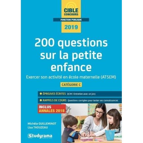 200 Questions Sur La Petite Enfance - Exercer Son Activité En École Maternelle (Cap Accompagnant Éducatif Petite Enfance, Concours Atsem)