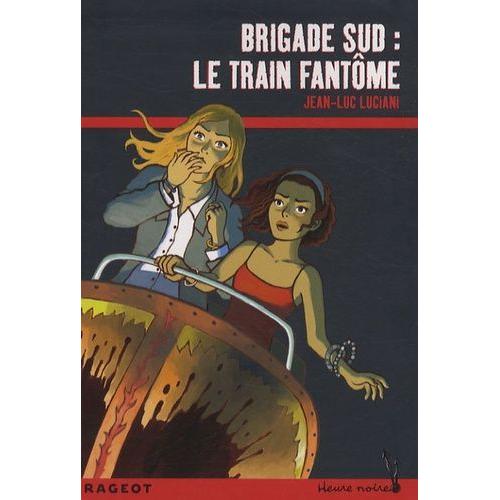 Brigade Sud - Le Train Fantôme