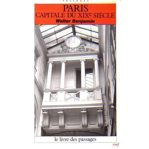 Paris, Capitale Du Xixe Siècle - Le Livre Des Passages