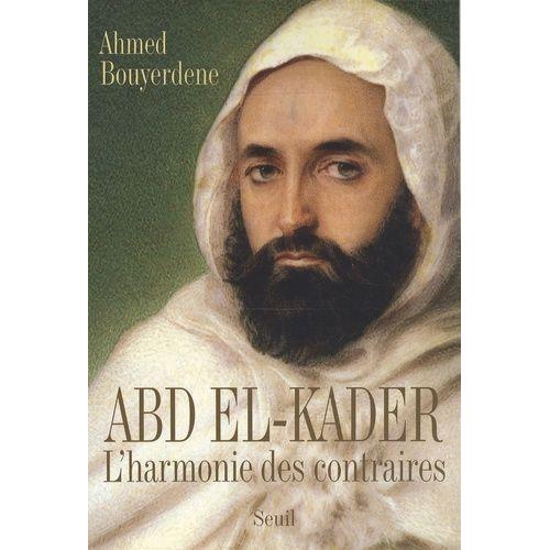 Abd El-Kader - L'harmonie Des Contraires