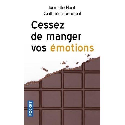 Cessez De Manger Vos Émotions - Brisez Le Cycle De La Compassion Alimentaire