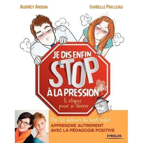 Je Dis Enfin Stop À La Pression - 5 Étapes Pour Se Libérer