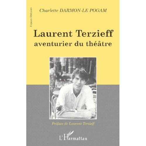 Laurent Terzieff, Aventurier Du Théâtre