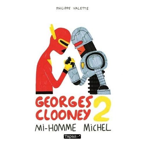 Georges Clooney Tome 2 - Mi-Homme Michel
