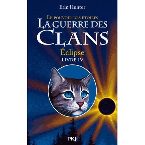 La Guerre Des Clans : Le Pouvoir Des Étoiles (Cycle Iii) Tome 4 - Eclipse