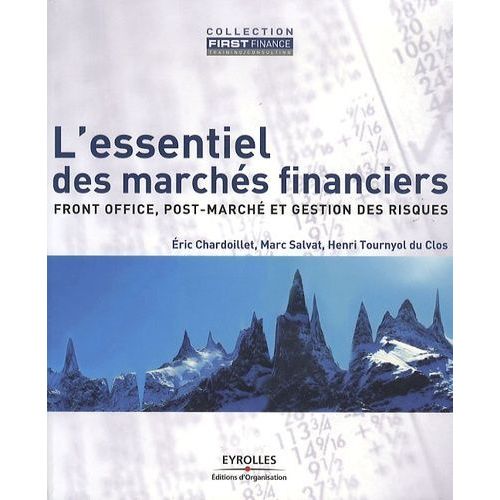 L'essentiel Des Marchés Financiers - Front Office, Post-Marché Et Gestion Des Risques