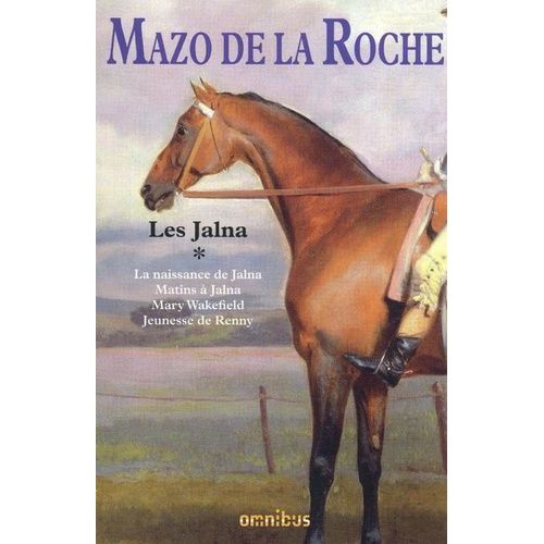 Les Jalna Tome 1 - La Naissance De Jalna - Matins À Jalna - Mary Wakefield, Jeunesse De Renny