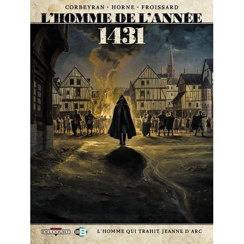 L'homme De L'année Tome 2 - 1431 - L'homme Qui Trahit Jeanne D'arc