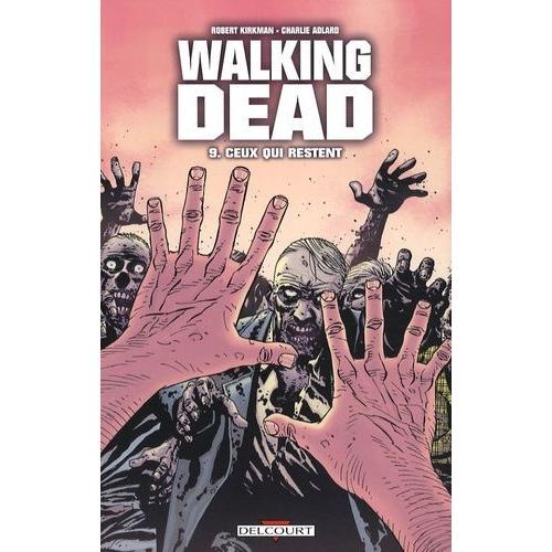 Walking Dead Tome 9 - Ceux Qui Restent