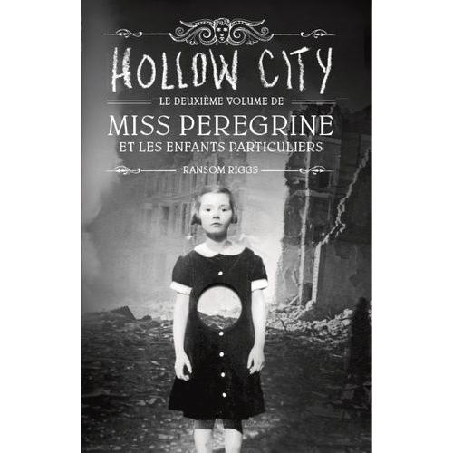 Miss Peregrine Et Les Enfants Particuliers Tome 2 - Hollow City