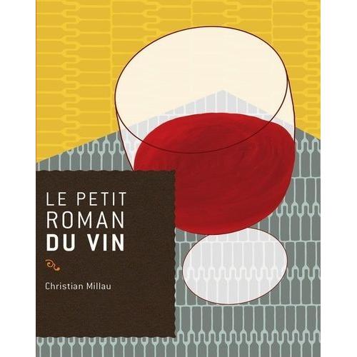 Le Petit Roman Du Vin