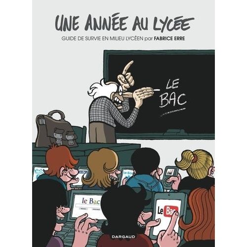 Une Année Au Lycée - Guide De Survie En Milieu Lycéen