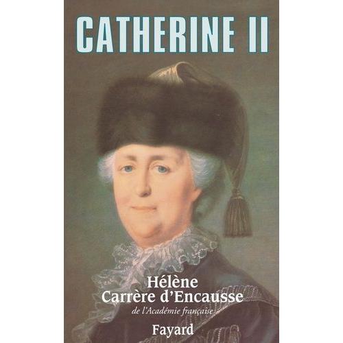 Catherine Ii - Un Âge D'or Pour La Russie