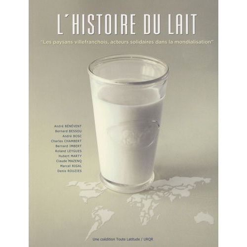 L'histoire Du Lait - Les Paysans Villefranchois, Acteurs Solidaires Dans La Mondialisation