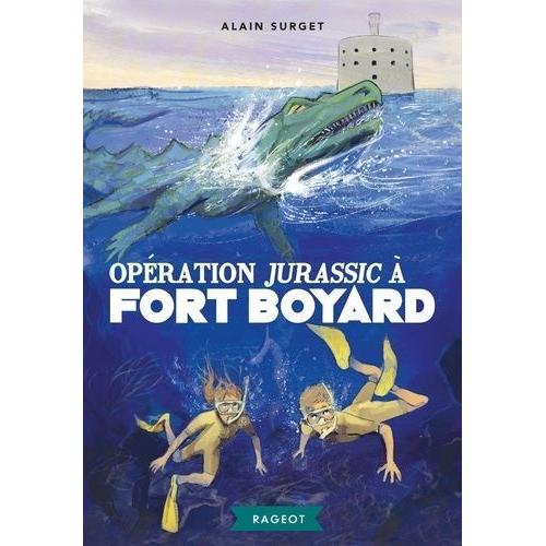 Fort Boyard Tome 7 - Opération Jurassic À Fort Boyard