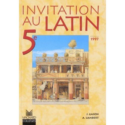 Invitation Au Latin 5e - Manuel Élève, Edition 1997