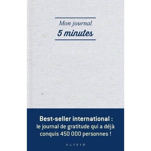 Mon Journal 5 Minutes - La Façon La Plus Simple Et Efficace D'être Heureux Chaque Jour