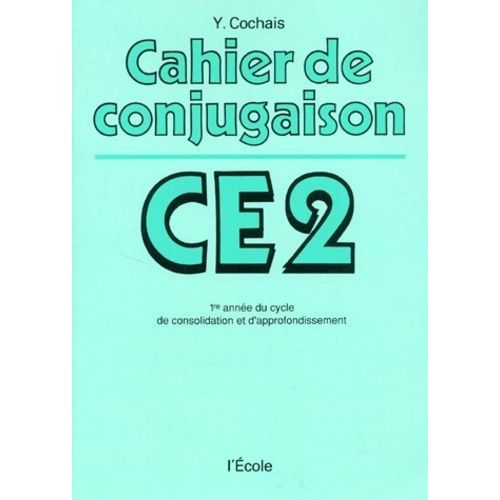 Cahier De Conjugaison - 1re Annee Du Cycle De Consolidation Et D'approfondissement