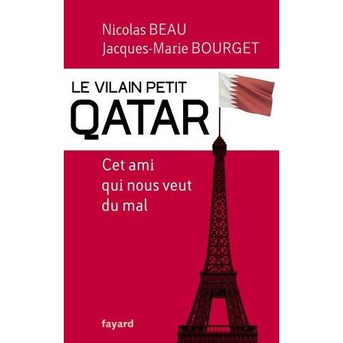 Le Vilain Petit Qatar - Cet Ami Qui Nous Veut Du Mal