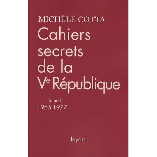 Cahiers Secrets De La Ve République - Tome 1, 1965-1977