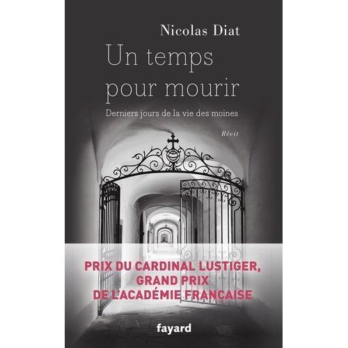 Un Temps Pour Mourir - Derniers Jours De La Vie Des Moines