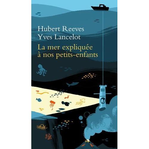 La Mer Expliquée À Nos Petits-Enfants