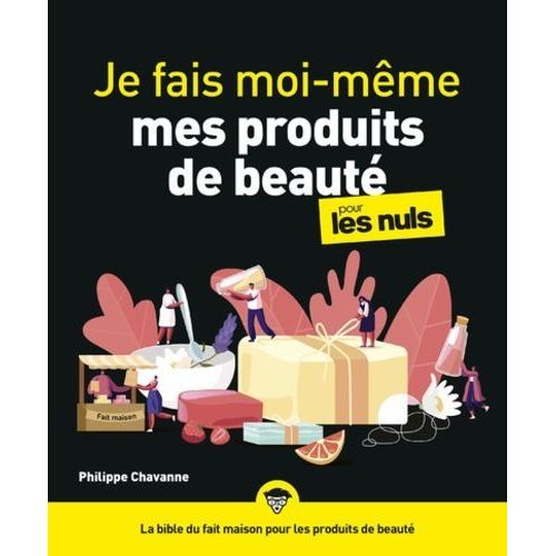 Je Fais Moi-Même Mes Produits De Beauté Pour Les Nuls
