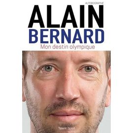 Alain Bernard - Mon Destin Olympique