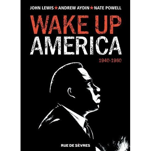 Wake Up America Tome 1 - 1940-1960